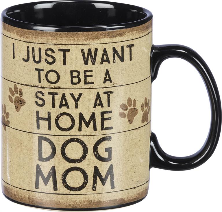 I Just Want To Be A Stay At Home Dog Mom Mug