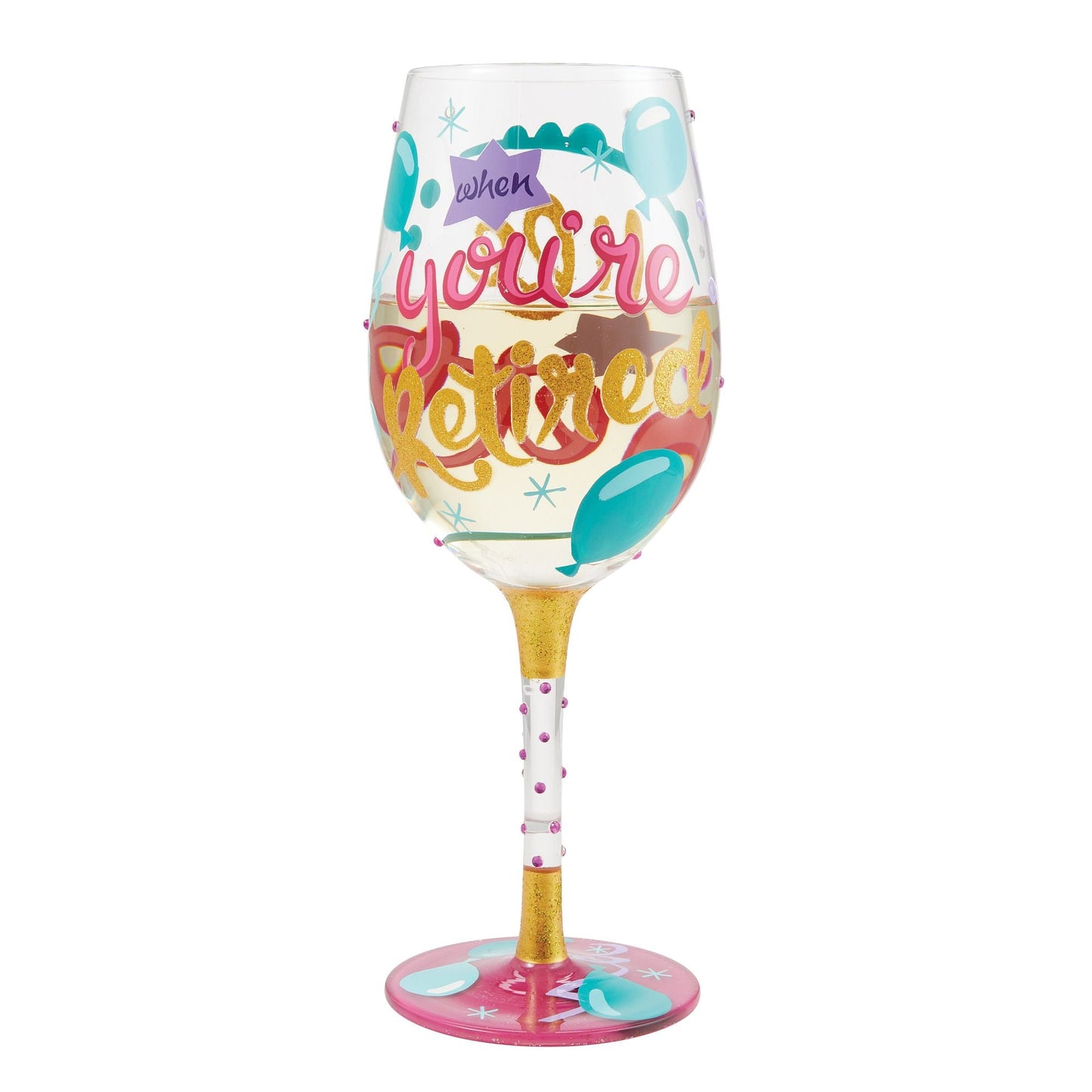 Life When Retired Hand Painted wine glass