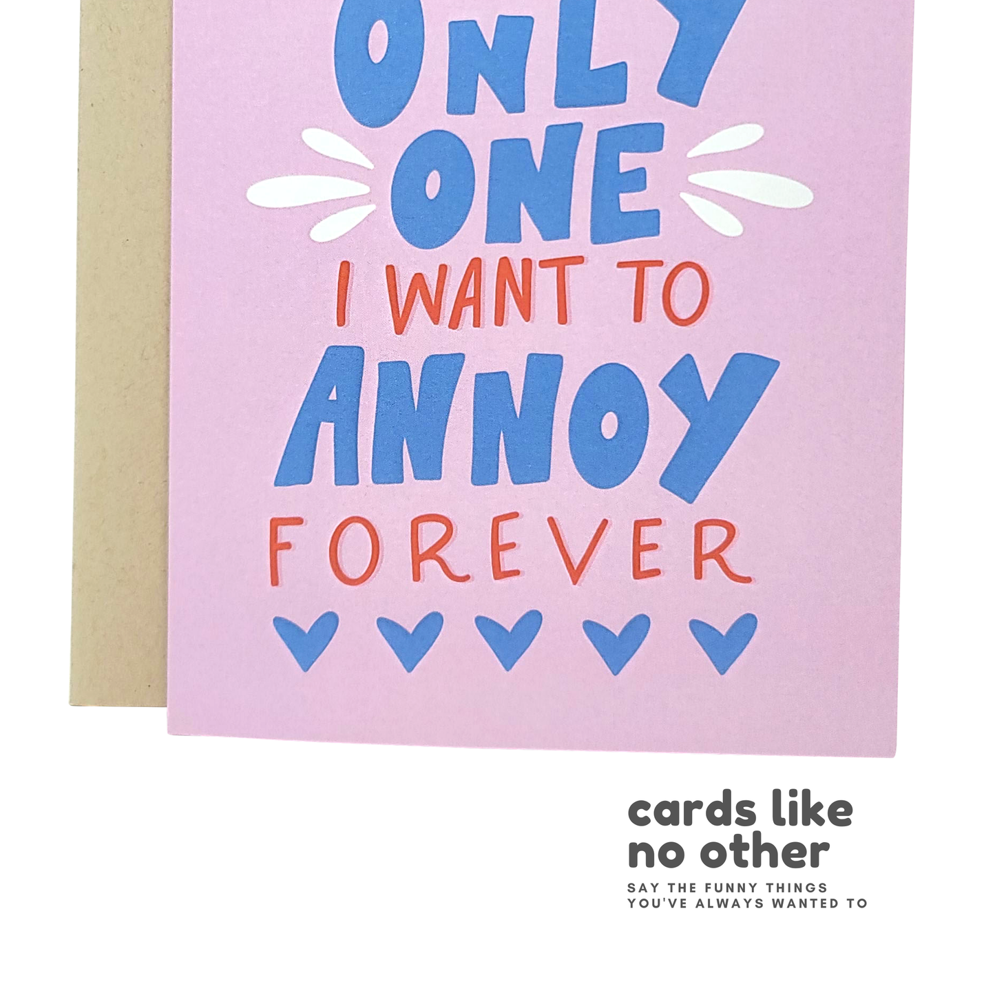 Annoy You Forever - Funny Love Card