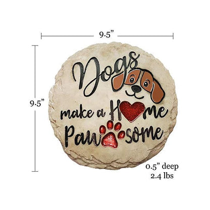 Dogs Make a Home Pawsome Stepping Stone