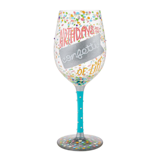 Birthdays are the Confetti of Life Hand Painted Wine Glass